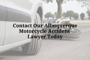 contact our Albuquerque motorcycle accident lawyer today