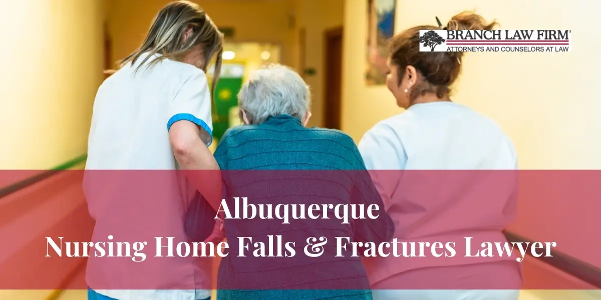 Albuquerque Nursing Home Falls & Fractures Lawyer
