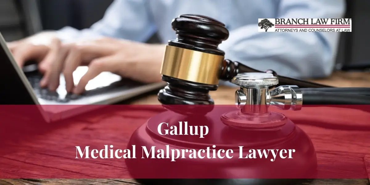 Gallup Medical Malpractice Lawyer